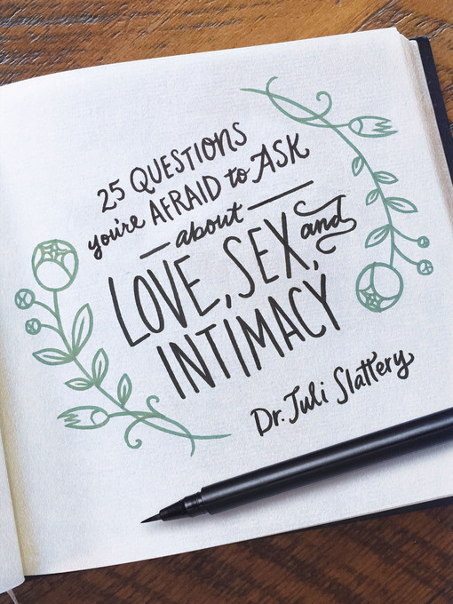 Title details for 25 Questions You're Afraid to Ask About Love, Sex, and Intimacy by Juli Slattery - Available